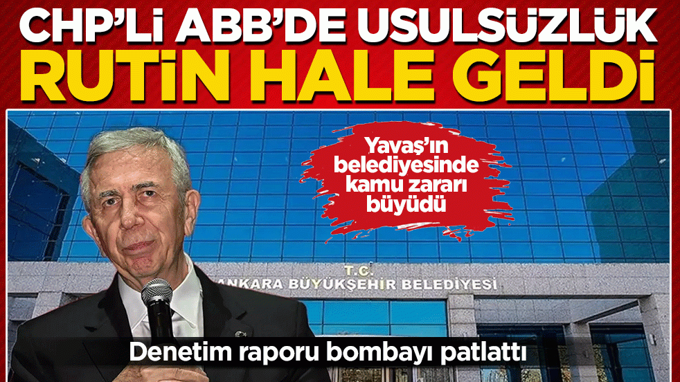 CHP’li ABB’de usulsüzlük rutin hale geldi: Denetim raporu bombayı patlattı