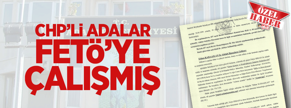CHP’li ‘Adalar’ FETÖ’ye çalışmış