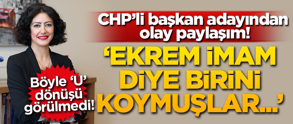 CHP'li adaydan çok konuşulacak paylaşım! 'Ekrem İmam diye birini koymuşlar...'