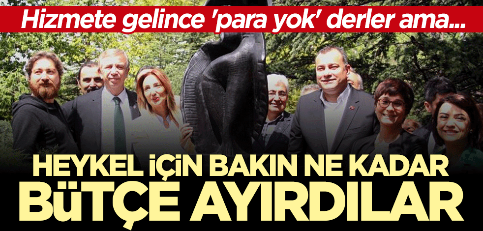 CHP'li Ankara Büyükşehir Belediyesi'nden heykel yapımına 1,5 milyon lira