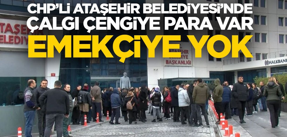 CHP'li Ataşehir Belediyesi'nde saza caza para var emekçiye yok
