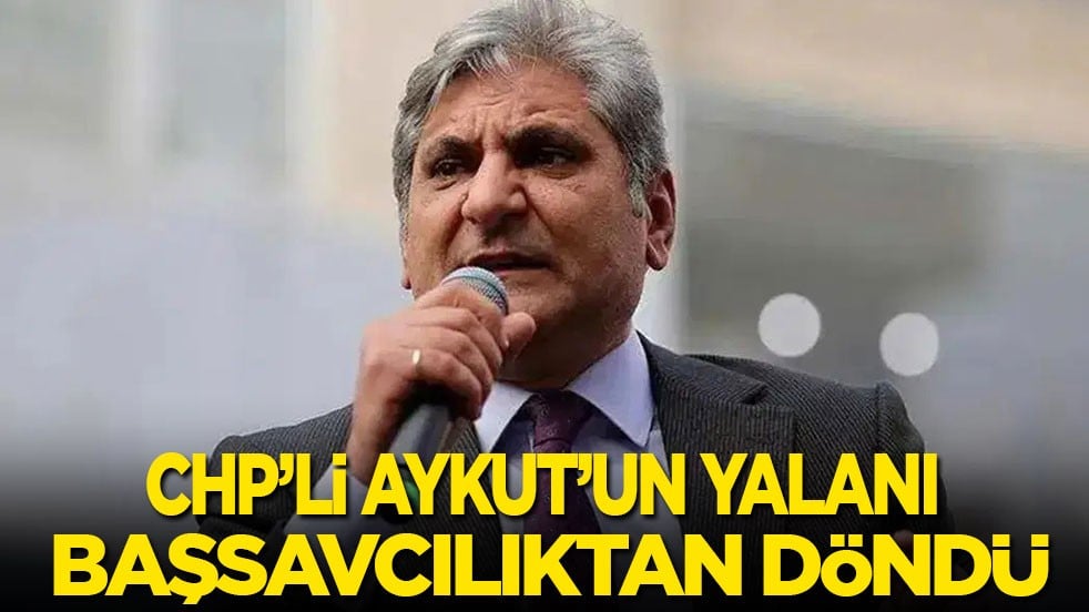 CHP’li Aykut’un yalanı başsavcılıktan döndü