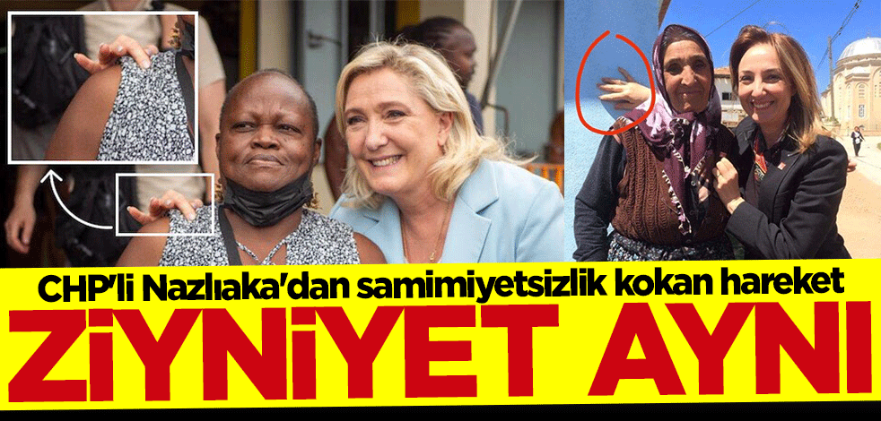 CHP'li Aylin Nazlıaka'dan samimiyetsizlik kokan hareket... Zihniyet aynı zihniyet