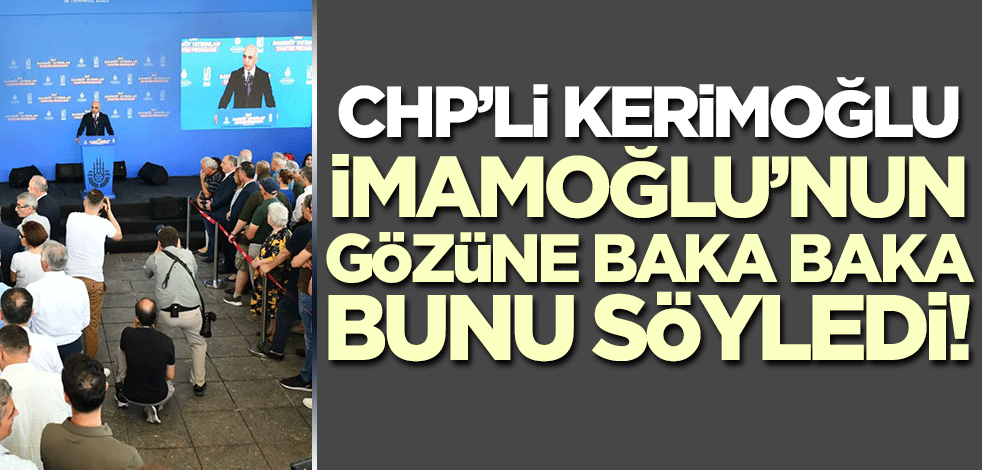 CHP'li Bakırköy Belediye Başkanı İmamoğlu'nun gözünün içine baka baka bunu söyledi!