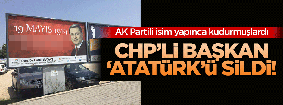 CHP'li başkan 19 Mayıs'ta 'Atatürk'ü kaldırdı!