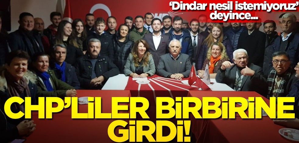 CHP'li başkan 'dindar nesil istemiyoruz' dedi, parti karıştı!