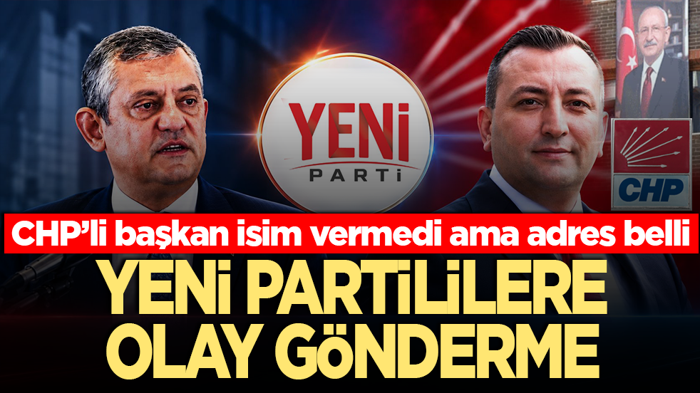 CHP’li başkan isim vermedi ama adres belli: Yeni Partililere olay gönderme