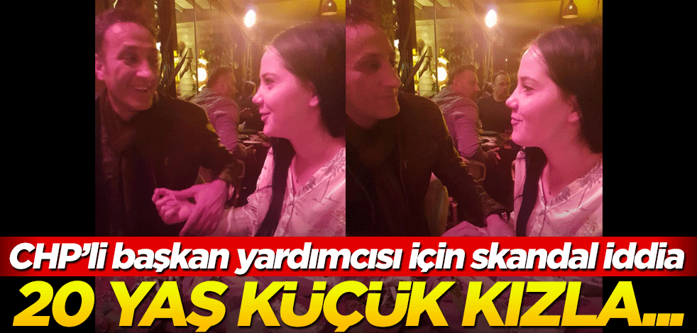 CHP’li başkan yardımcısı Eşref Çakır için skandal iddia