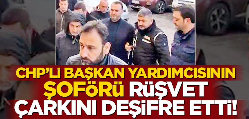 CHP’li başkan yardımcısının şoförü her şeyi anlattı: Yalova'da rüşvet çiftliği