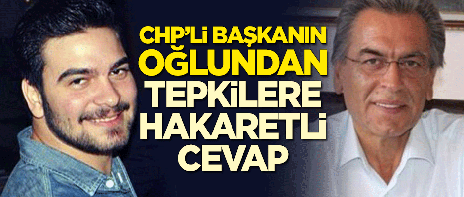 CHP'li başkanın oğlu Efe Uygur'dan tepkilere hakaretli cevap!
