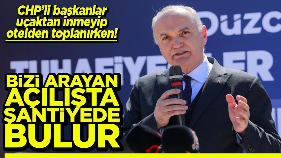 CHP’li başkanlar uçaktan inmeyip otelden toplanırken! Bizi arayanlar açılışta şantiyede bulur