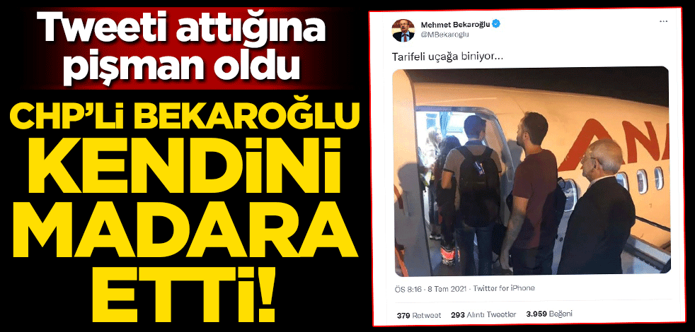 CHP'li Bekaroğlu kendini madara etti! Tweeti attığına pişman oldu