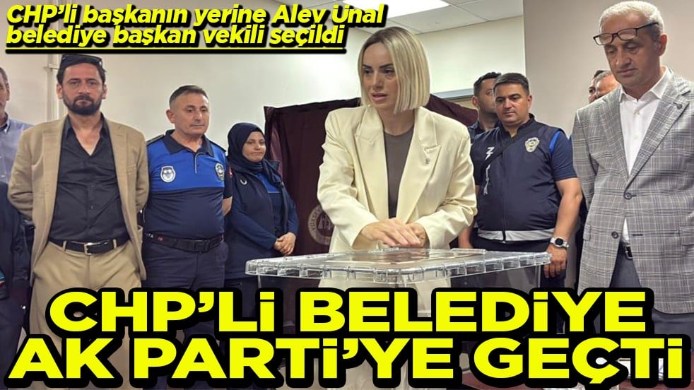 CHP'li belediye AK Parti'ye geçti