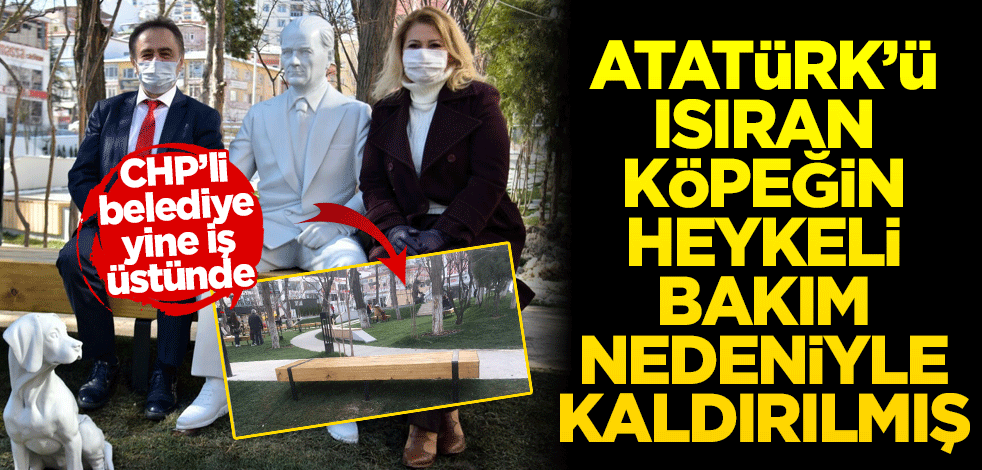 CHP’li belediye Atatürk’ü ısıran köpeğin heykelini dikmişti! Bakım yapılmak üzere kaldırıldı