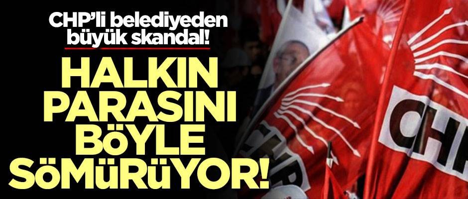 CHP'li belediye başkanı devlet kaynaklarını sömürüyor!