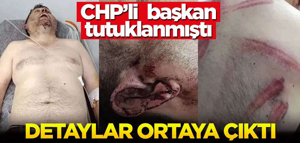 CHP'li belediye başkanı tutuklanmıştı! Skandalda detaylar ortaya çıktı