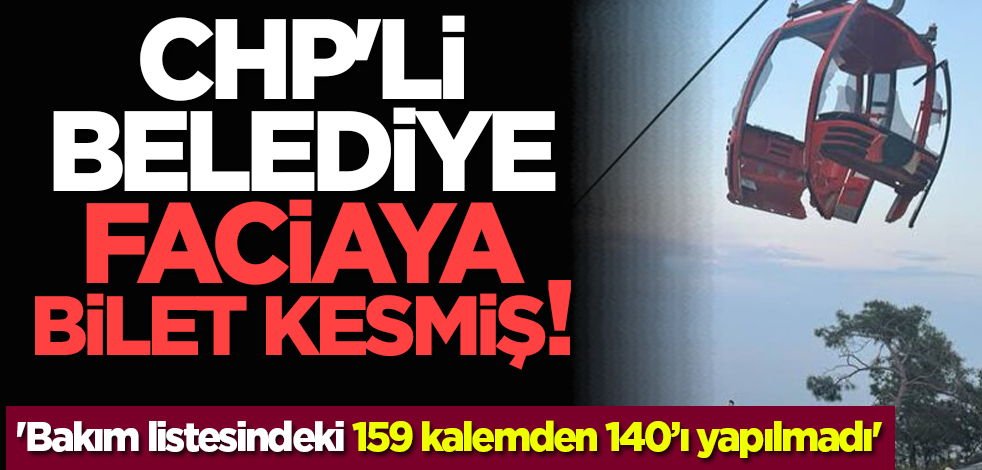 CHP'li belediye faciaya bilet kesmiş! 'Bakım listesindeki 159 kalemden 140’ı yapılmadı'