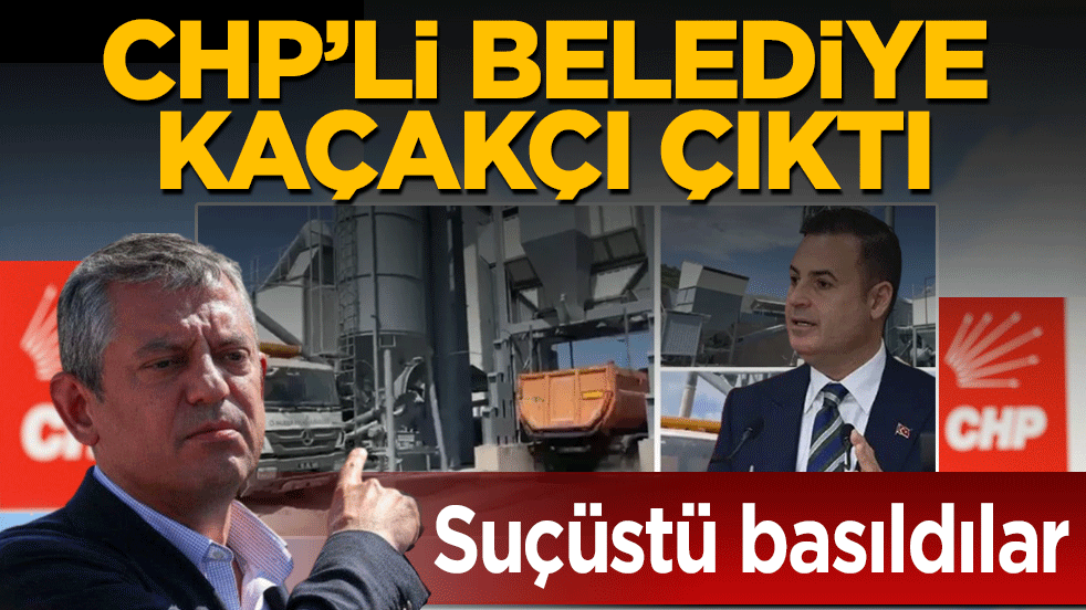 CHP’li belediye kaçakçı çıktı! Suçüstü basıldılar 