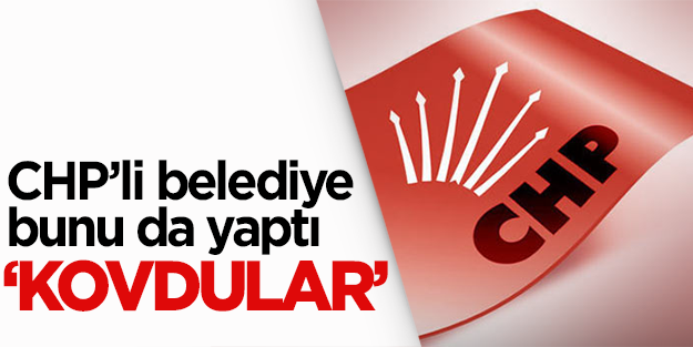 CHP'li belediye Suriyeliler'i kovdu