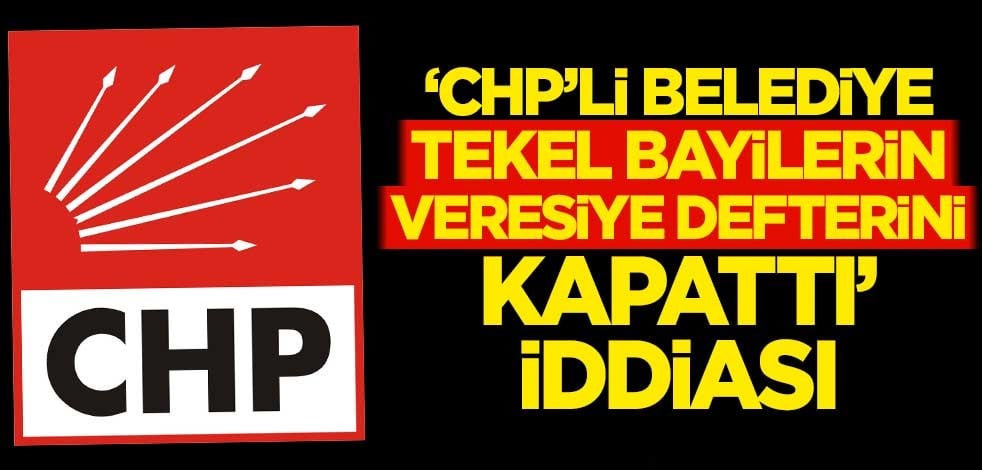 'CHP'li belediye, tekel bayilerin veresiye defterini kapattı' iddiası