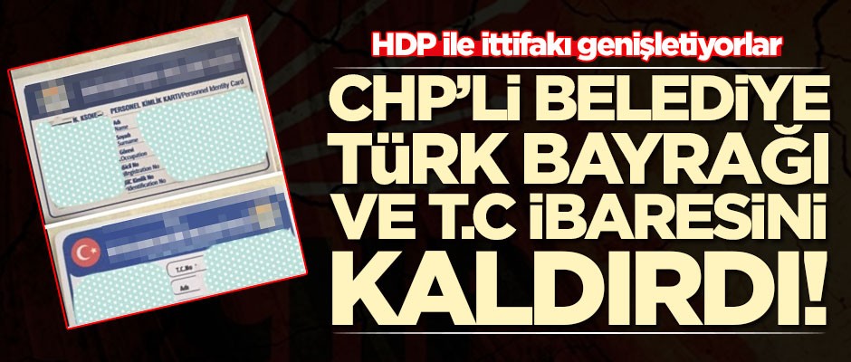 CHP'li belediye Türk bayrağı ve T.C ibaresini kaldırdı