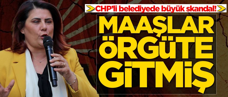 CHP'li belediyede büyük skandal! Maaaşların yarısı örgüte gitmiş
