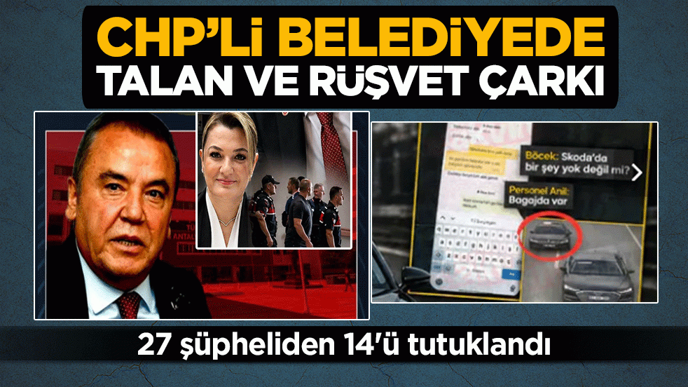 CHP’li belediyede talan ve rüşvet çarkı: 27 şüpheliden 14'ü tutuklandı
