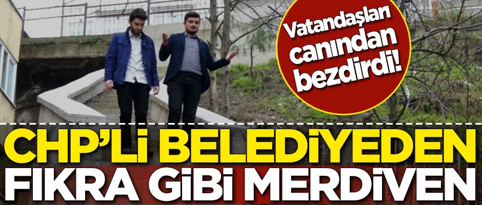 CHP'li belediyeden Karadeniz fıkralarını aratmayan merdiven