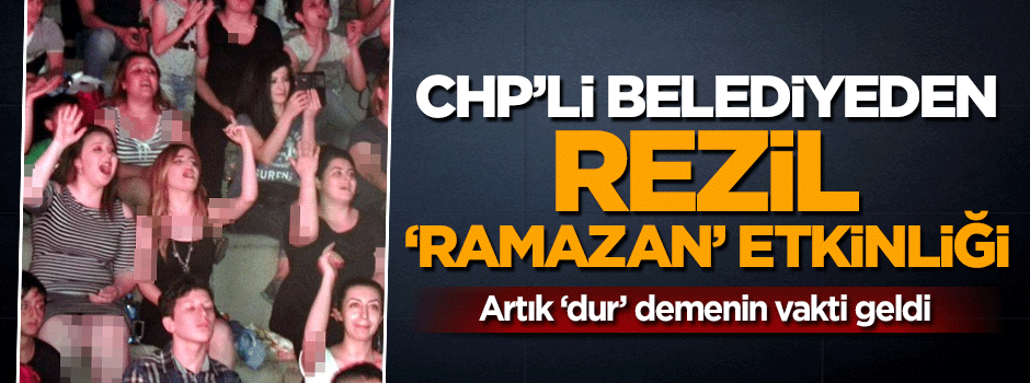 CHP'li belediyeden rezil 'Ramazan' etkinliği