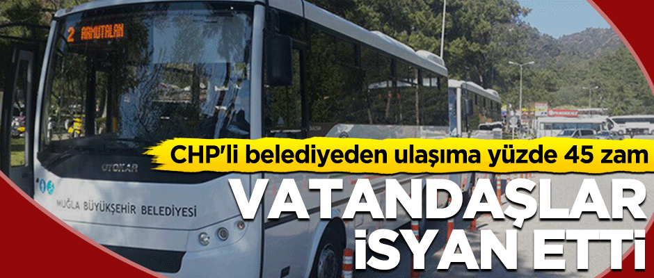 CHP'li belediyeden ulaşıma yüzde 40 zam