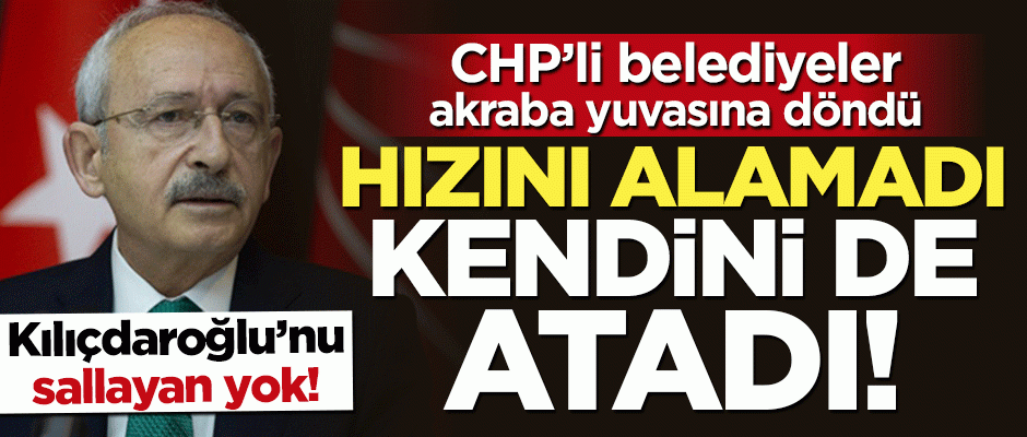 CHP'li belediyeler akraba yuvasına döndü! Hızını alamadı kendini de atadı