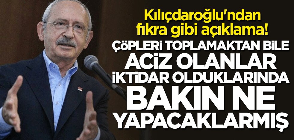 CHP'li belediyeler çöpleri toplamaktan dahi acizken Kılıçdaroğlu'ndan fıkra gibi vaat!