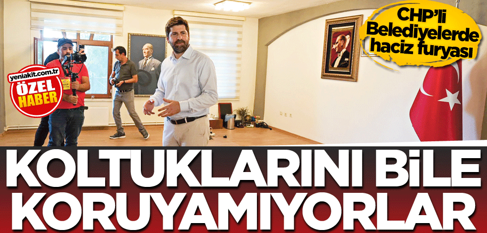 CHP’li Belediyelerde haciz furyası! Koltukları hacizle kaybediyorlar