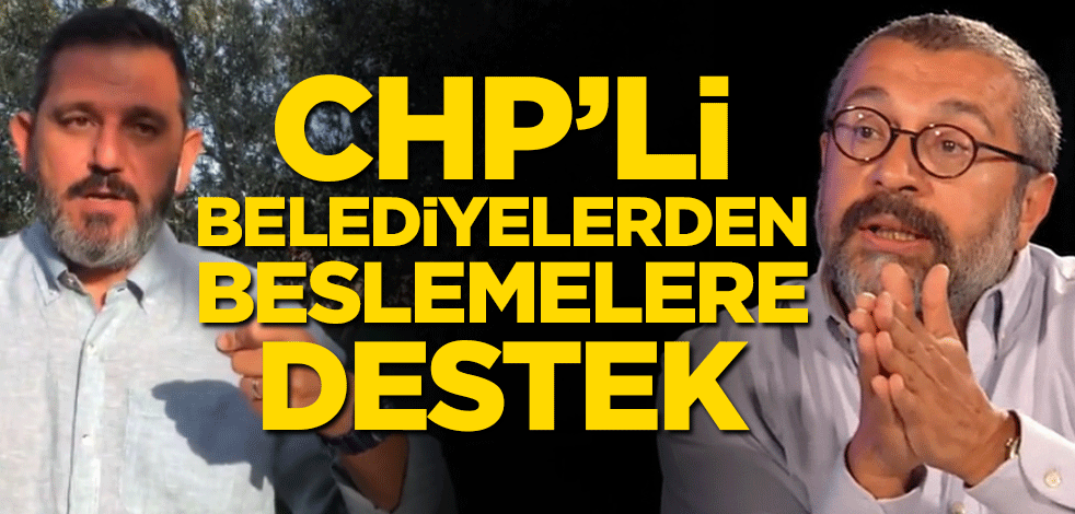 CHP’li belediyelerden beslemelere destek