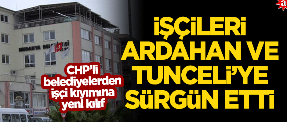 CHP'li belediyelerin işçi kıyımına yeni kılıfı: Geçici görevlendirme ile 'sürgün'