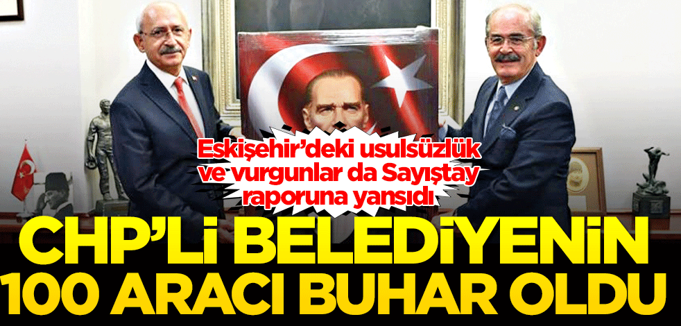 CHP’li belediyenin 100 aracı buhar oldu