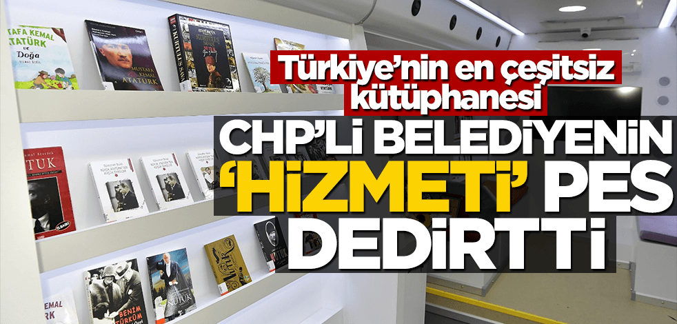 CHP’li belediyenin açtığı ‘kütüphane’ ‘pes’ dedirtti
