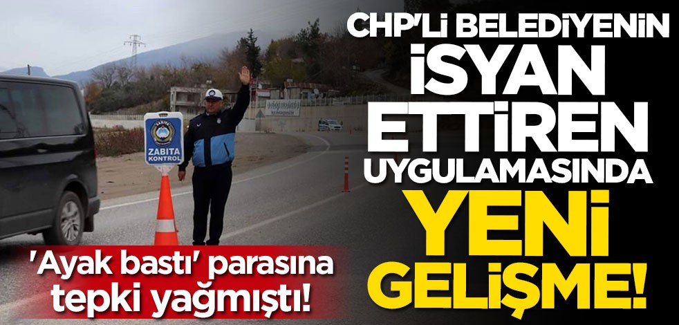CHP'li belediyenin isyan ettiren uygulamasında yeni gelişme