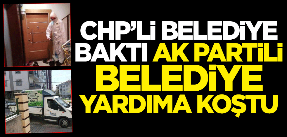 CHP’li Beylikdüzü belediyesi baktı, AK Partili Esenler Belediyesi yardıma koştu