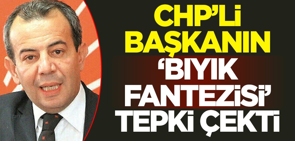 CHP'li Bolu Belediye Başkanı Tanju Özcan'ın "bıyık fantezisi" tepki çekti