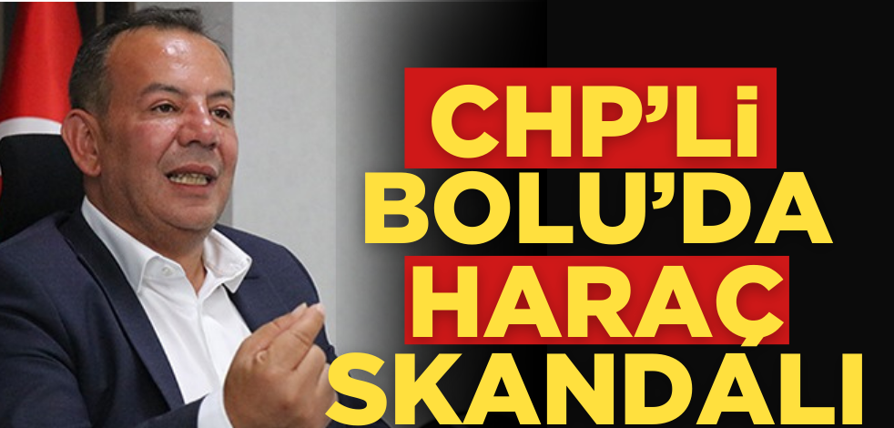 CHP’li Bolu Belediyesi’nde ‘Haraç’ skandalı!