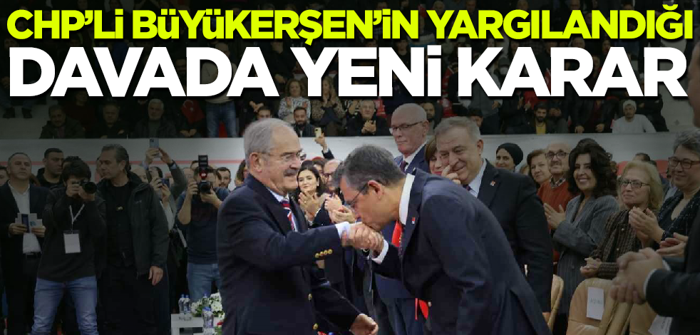 CHP'li Büyükerşen ile 22 belediye bürokratının yargılandığı davada yeni gelişme!