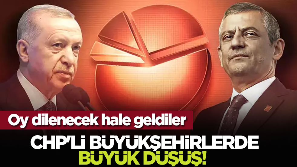 CHP'li büyükşehirlerde büyük düşüş! Oy dilenecek hale geldiler