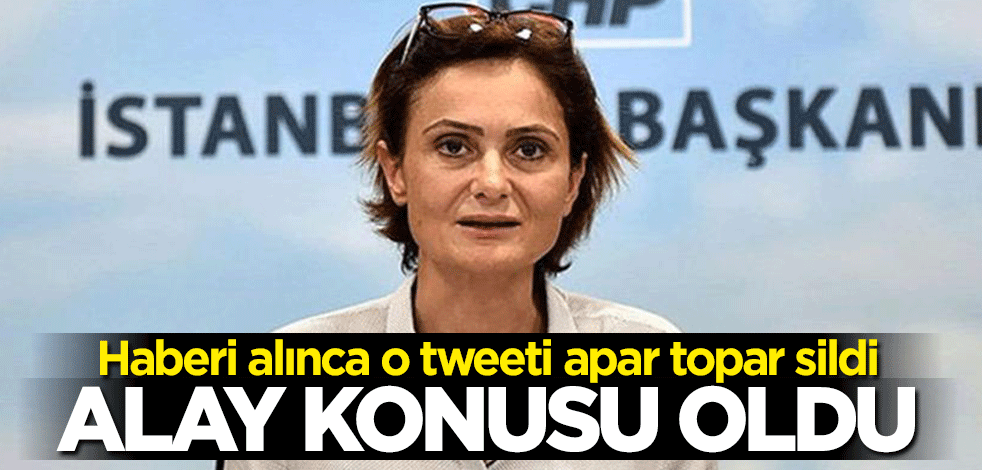 CHP'li Canan Kaftancıoğlu Can Akın Çağlar ile ilgili attığı tweeti silmek zorunda kaldı