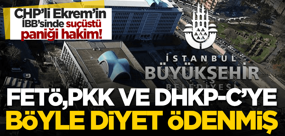 CHP’li Ekrem İBB’yi ‘terör yuvası’na çevirmiş: FETÖ, PKK ve DHKP-C mensuplarına diyet borcu ödenmiş!