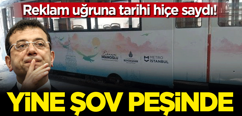 CHP'li Ekrem İmamoğlu nostaljik Kadıköy-Moda tramvayında reklam uğruna tarihi hiçe saydı