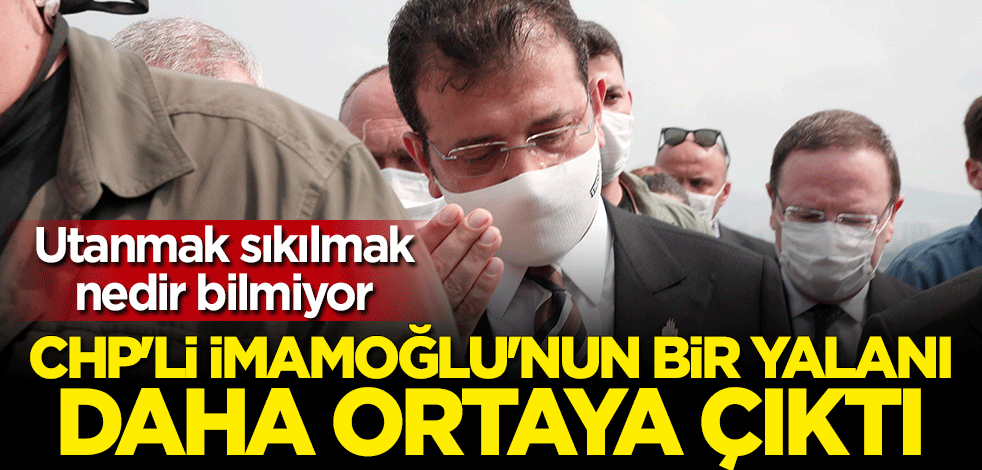 CHP'li Ekrem İmamoğlu'nun bir iddiası daha yalan çıktı