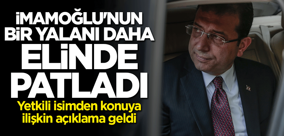 CHP'li Ekrem İmamoğlu'nun bir yalanı daha ortaya çıktı