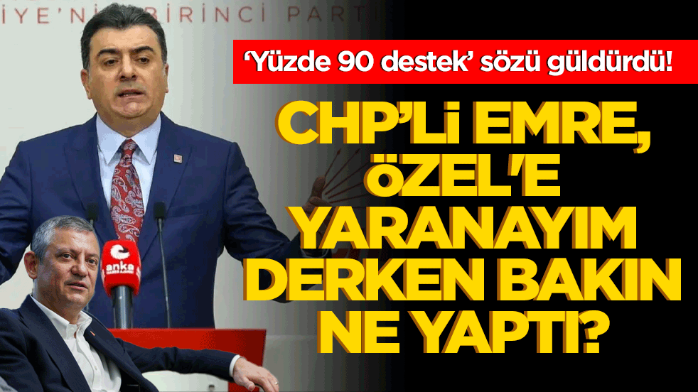 CHP’li Emre, Özel'e yaranayım derken bakın ne yaptı Yüzde 90 destek sözü güldürdü!