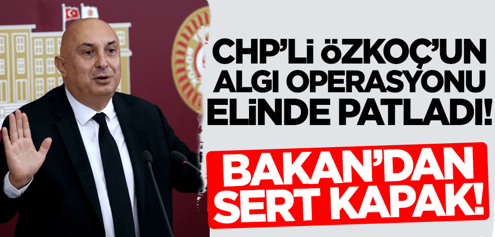 CHP'li Engin Özkoç'un algı operasyonu elinde patladı! Bakan Kasapoğlu'ndan sert kapak